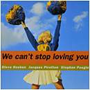 CD We Can't Stop Loving You